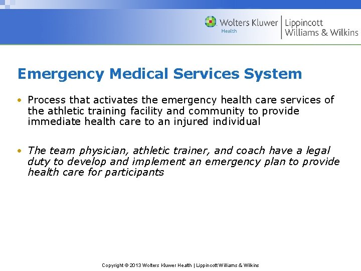 Emergency Medical Services System • Process that activates the emergency health care services of