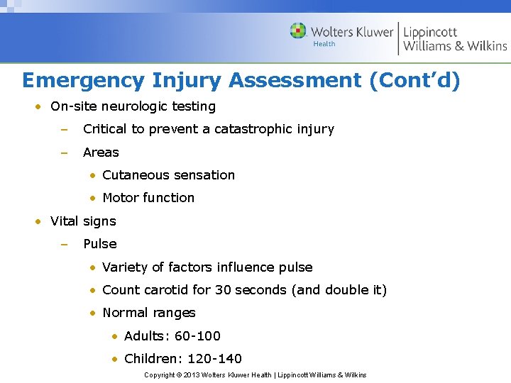 Emergency Injury Assessment (Cont’d) • On-site neurologic testing – Critical to prevent a catastrophic