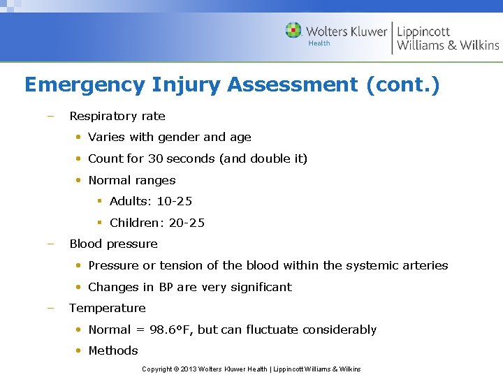 Emergency Injury Assessment (cont. ) – Respiratory rate • Varies with gender and age