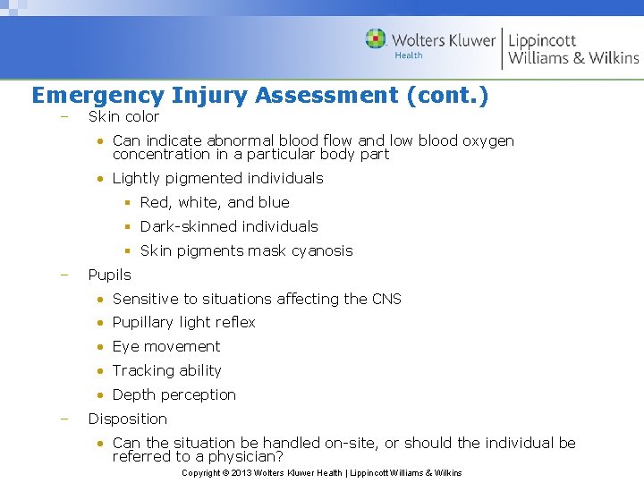 Emergency Injury Assessment (cont. ) – Skin color • Can indicate abnormal blood flow