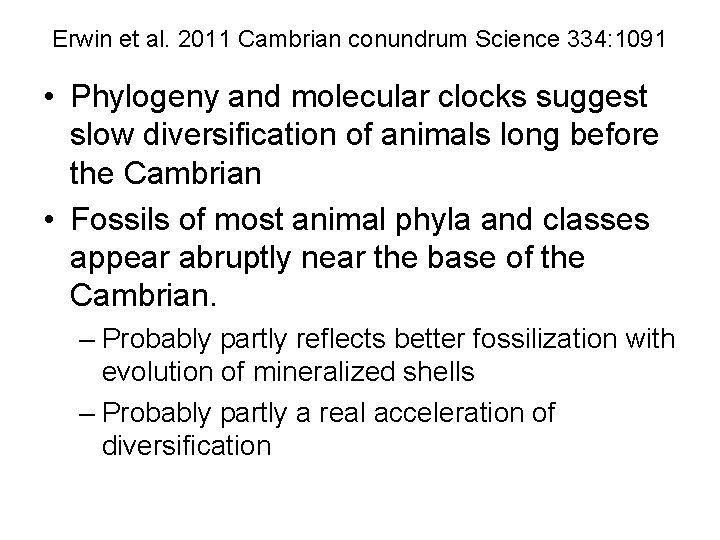 Erwin et al. 2011 Cambrian conundrum Science 334: 1091 • Phylogeny and molecular clocks