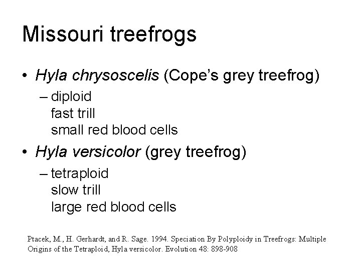 Missouri treefrogs • Hyla chrysoscelis (Cope’s grey treefrog) – diploid fast trill small red