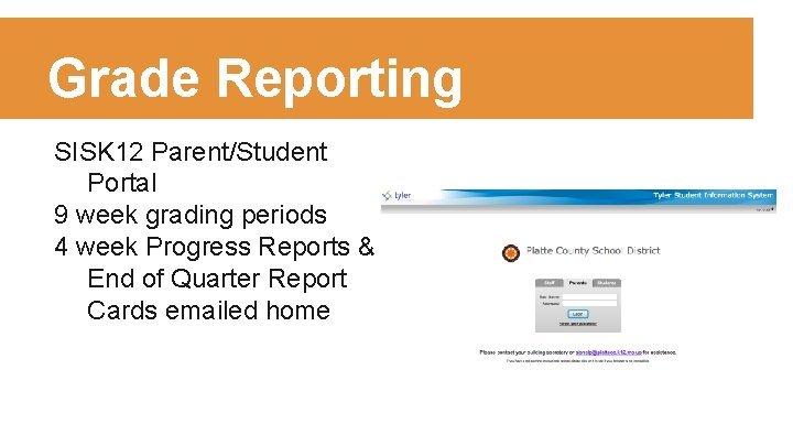 Grade Reporting SISK 12 Parent/Student Portal 9 week grading periods 4 week Progress Reports