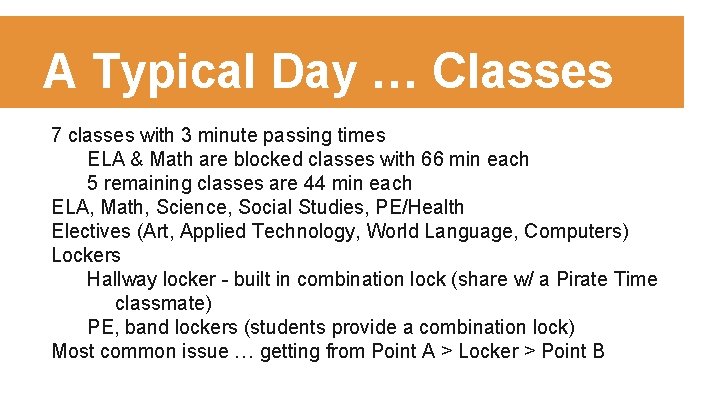 A Typical Day … Classes 7 classes with 3 minute passing times ELA &