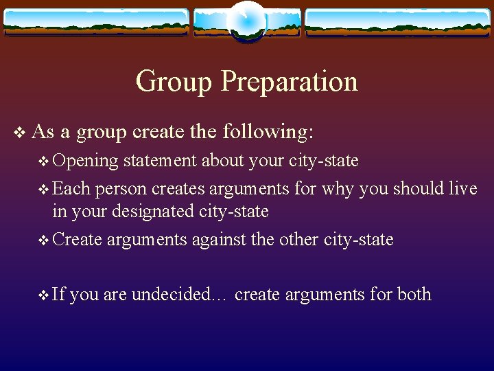 Group Preparation v As a group create the following: v Opening statement about your