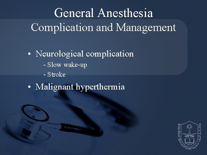 General Anesthesia Complication and Management • Neurological complication - Slow wake-up - Stroke •