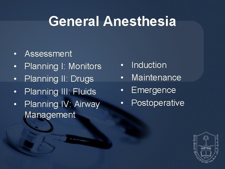 General Anesthesia • • • Assessment Planning I: Monitors Planning II: Drugs Planning III: