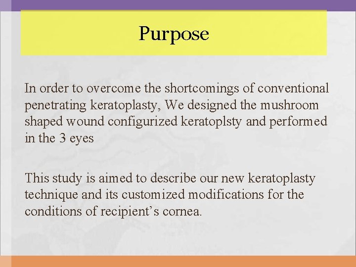 Purpose In order to overcome the shortcomings of conventional penetrating keratoplasty, We designed the Purpose In order to overcome the shortcomings of conventional penetrating keratoplasty, We designed the