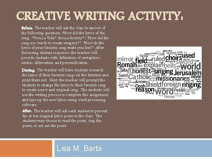 CREATIVE WRITING ACTIVITY: Before: The teacher will ask the class to answer of the