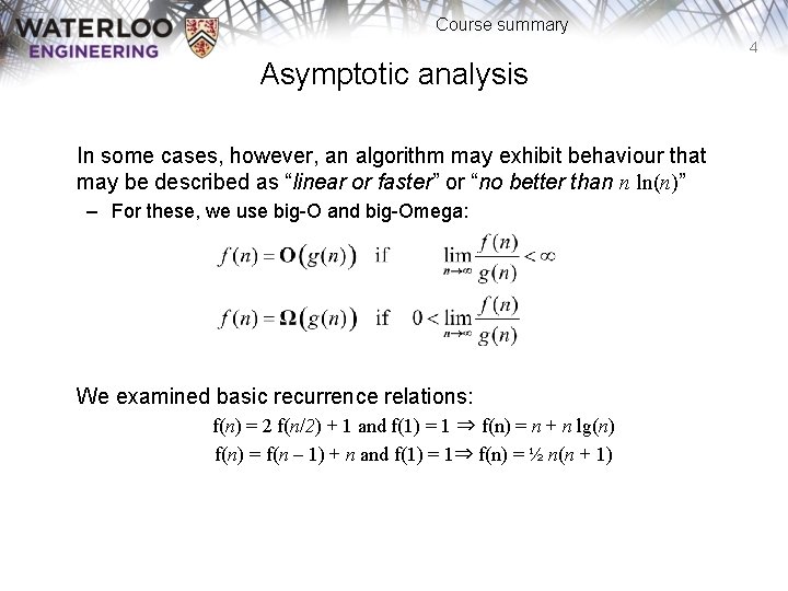 Course summary 4 Asymptotic analysis In some cases, however, an algorithm may exhibit behaviour