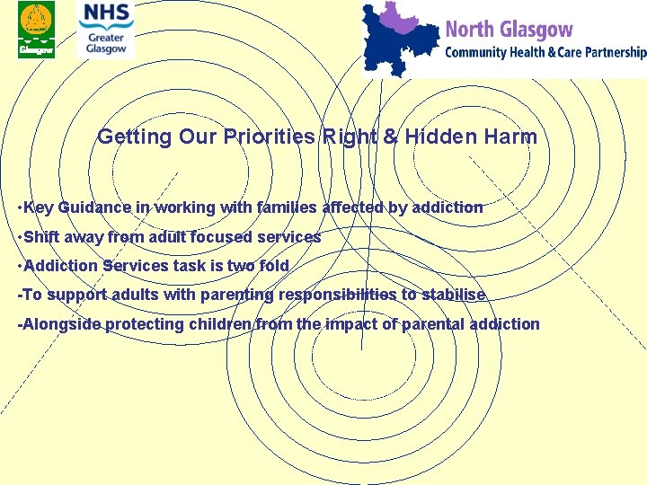 Getting Our Priorities Right & Hidden Harm • Key Guidance in working with families