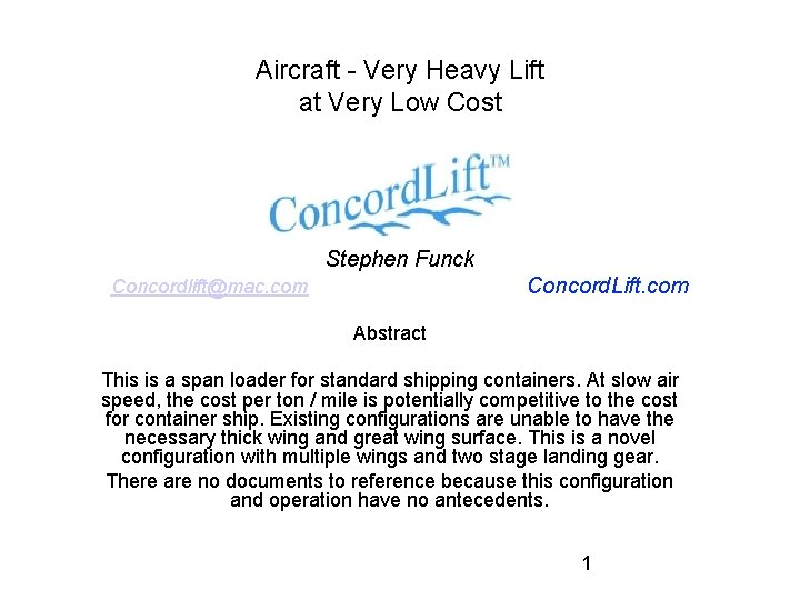 Aircraft - Very Heavy Lift at Very Low Cost Stephen Funck Concord. Lift. com
