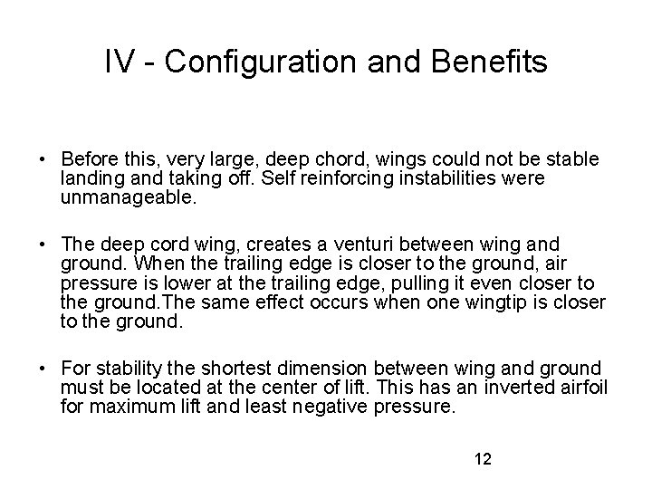 IV - Configuration and Benefits • Before this, very large, deep chord, wings could