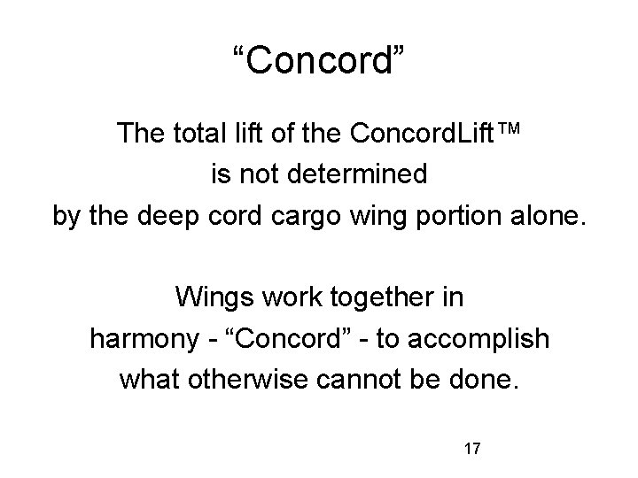 “Concord” The total lift of the Concord. Lift™ is not determined by the deep