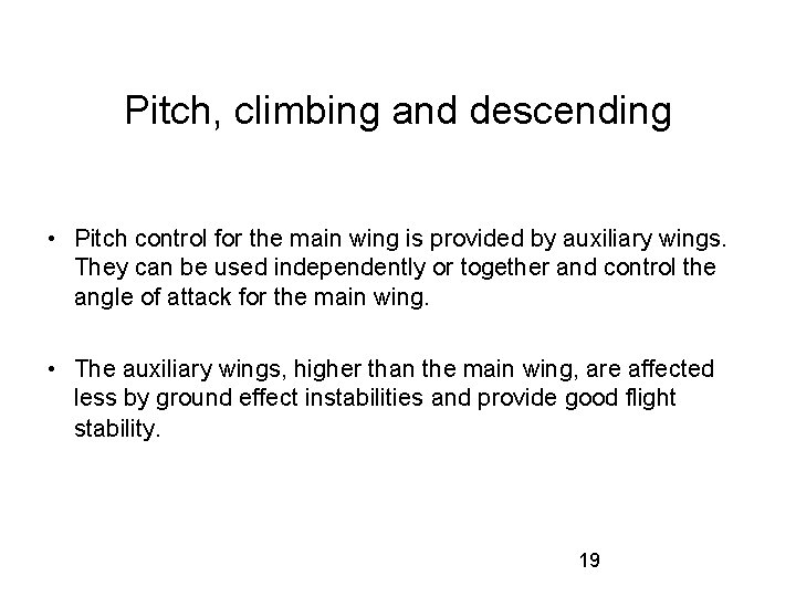 Pitch, climbing and descending • Pitch control for the main wing is provided by