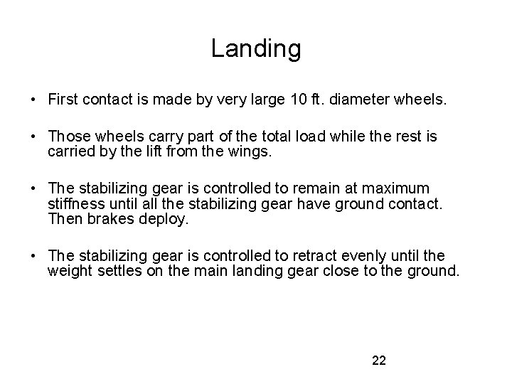 Landing • First contact is made by very large 10 ft. diameter wheels. •