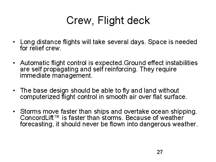 Crew, Flight deck • Long distance flights will take several days. Space is needed