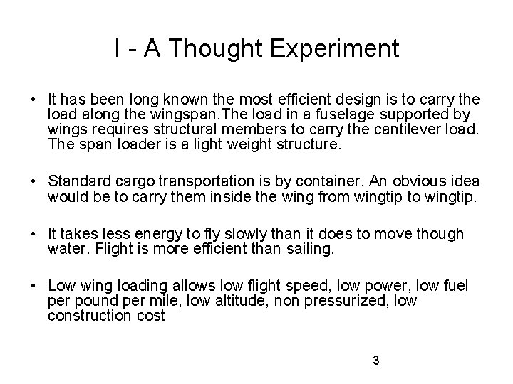 I - A Thought Experiment • It has been long known the most efficient