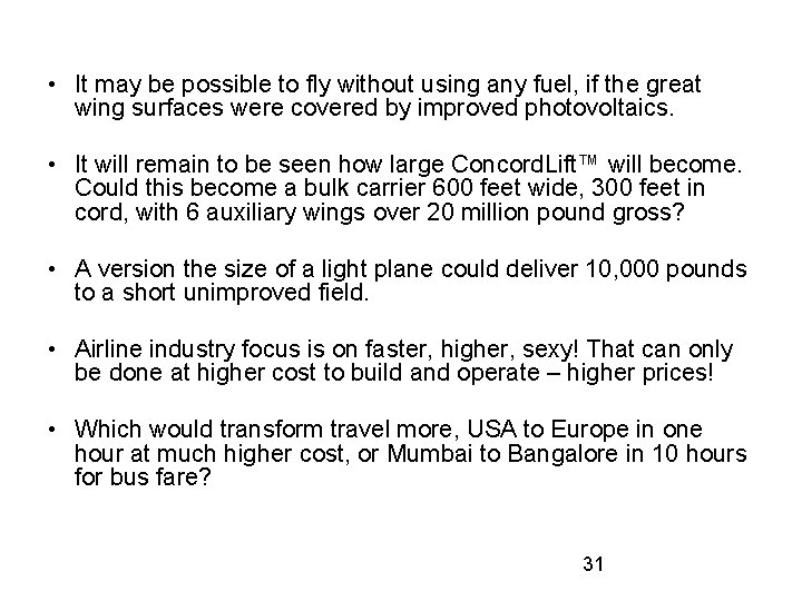  • It may be possible to fly without using any fuel, if the