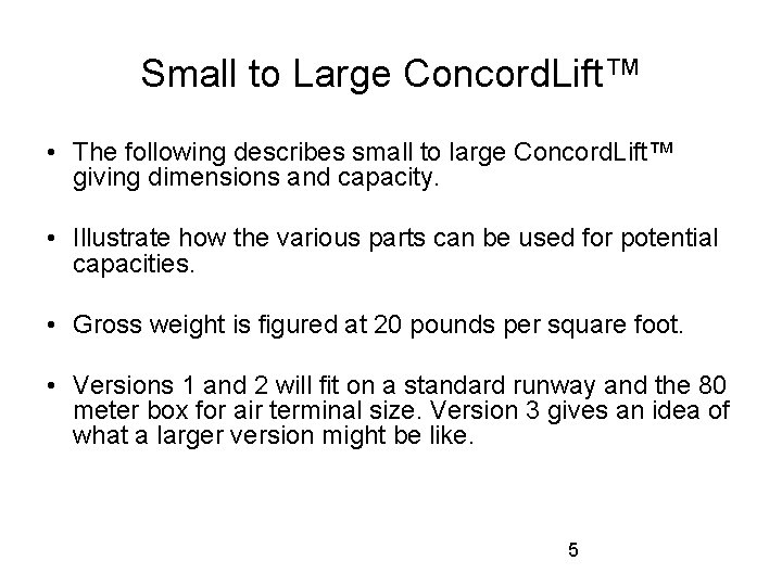 Small to Large Concord. Lift™ • The following describes small to large Concord. Lift™