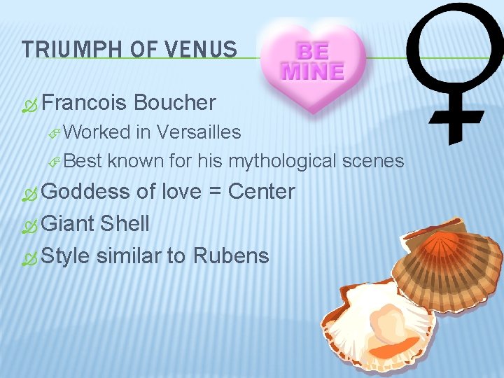 TRIUMPH OF VENUS Francois Boucher Worked in Versailles Best known for his mythological scenes