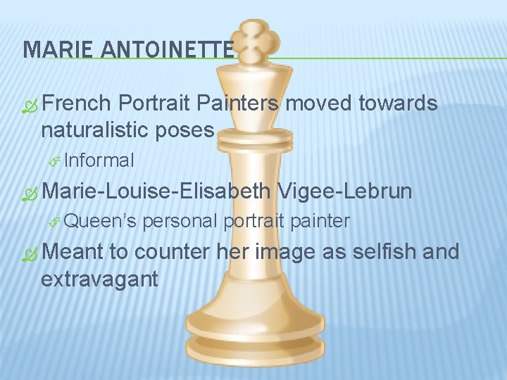 MARIE ANTOINETTE French Portrait Painters moved towards naturalistic poses Informal Marie-Louise-Elisabeth Queen’s Meant Vigee-Lebrun