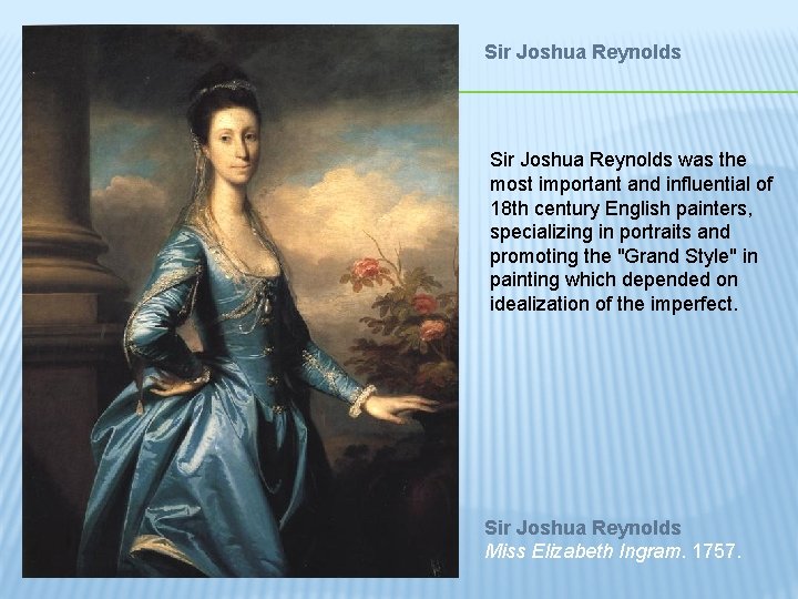 Sir Joshua Reynolds was the most important and influential of 18 th century English