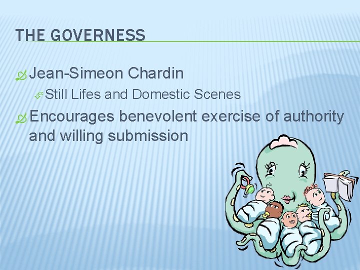 THE GOVERNESS Jean-Simeon Still Chardin Lifes and Domestic Scenes Encourages benevolent exercise of authority