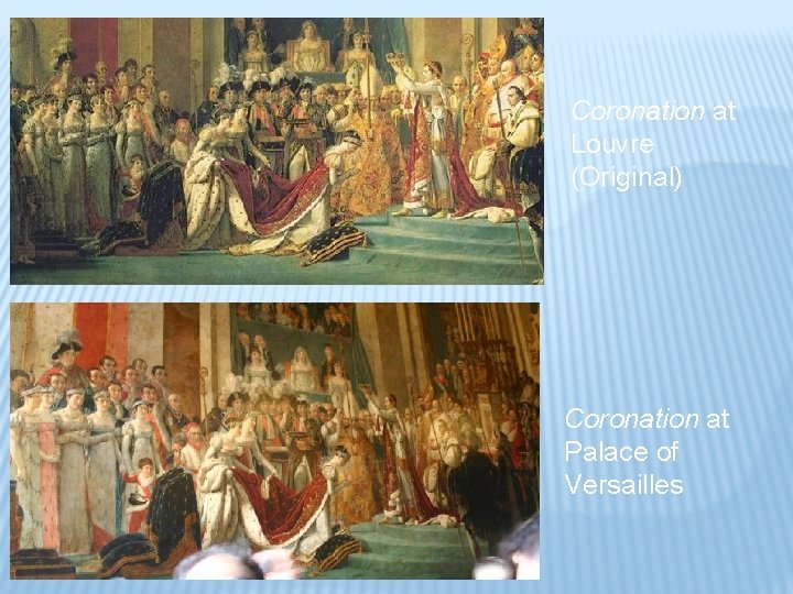 Coronation at Louvre (Original) Coronation at Palace of Versailles 