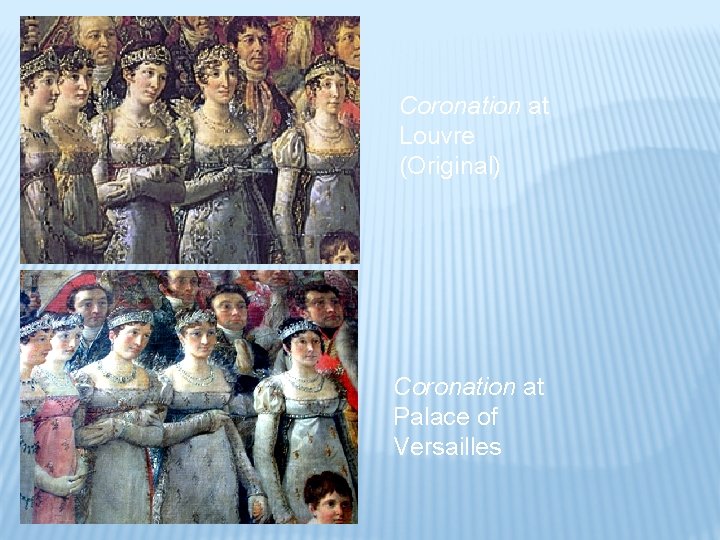 Coronation at Louvre (Original) Coronation at Palace of Versailles 