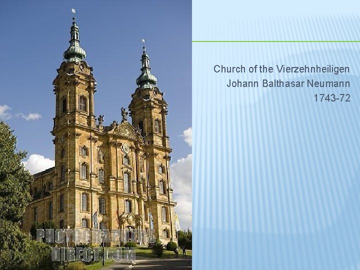 Church of the Vierzehnheiligen Johann Balthasar Neumann 1743 -72 
