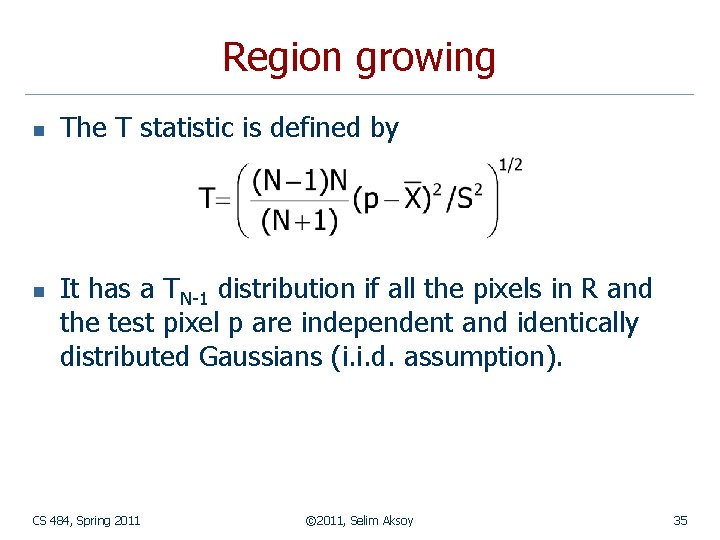 Region growing n n The T statistic is defined by It has a TN-1 Region growing n n The T statistic is defined by It has a TN-1
