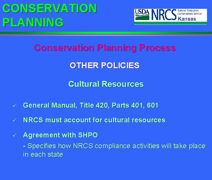 CONSERVATION PLANNING Conservation Planning Process OTHER POLICIES Cultural Resources ü General Manual, Title 420,