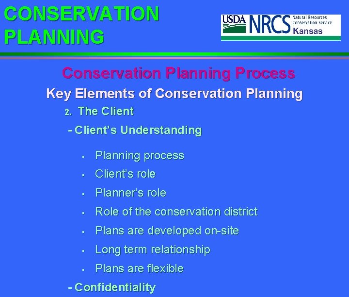 CONSERVATION PLANNING Conservation Planning Process Key Elements of Conservation Planning 2. The Client -