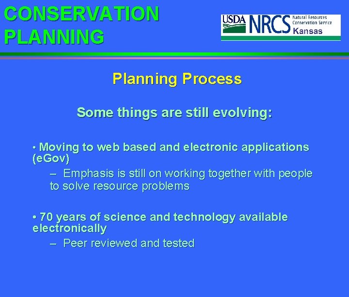 CONSERVATION PLANNING Planning Process Some things are still evolving: • Moving to web based