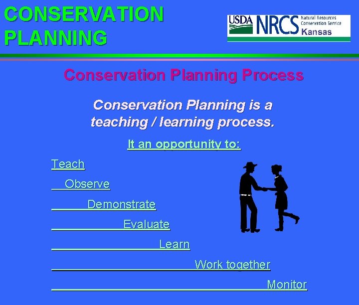 CONSERVATION PLANNING Conservation Planning Process Conservation Planning is a teaching / learning process. It