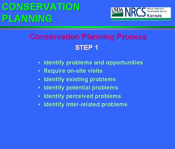 CONSERVATION PLANNING Conservation Planning Process STEP 1 • • • Identify problems and opportunities