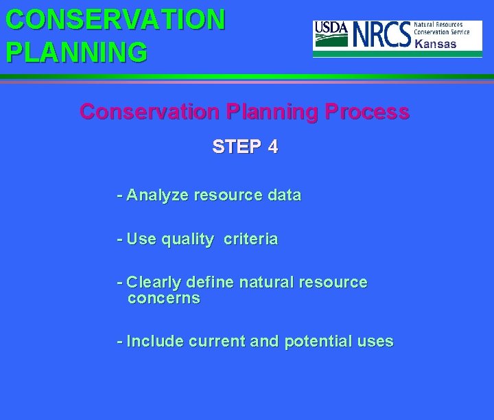 CONSERVATION PLANNING Conservation Planning Process STEP 4 - Analyze resource data - Use quality