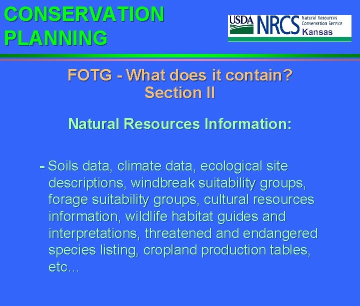 CONSERVATION PLANNING FOTG - What does it contain? Section II Natural Resources Information: -