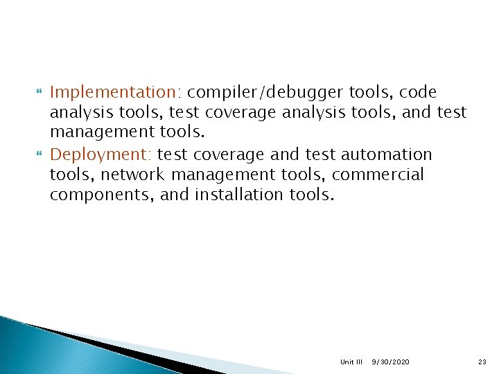  Implementation: compiler/debugger tools, code analysis tools, test coverage analysis tools, and test management