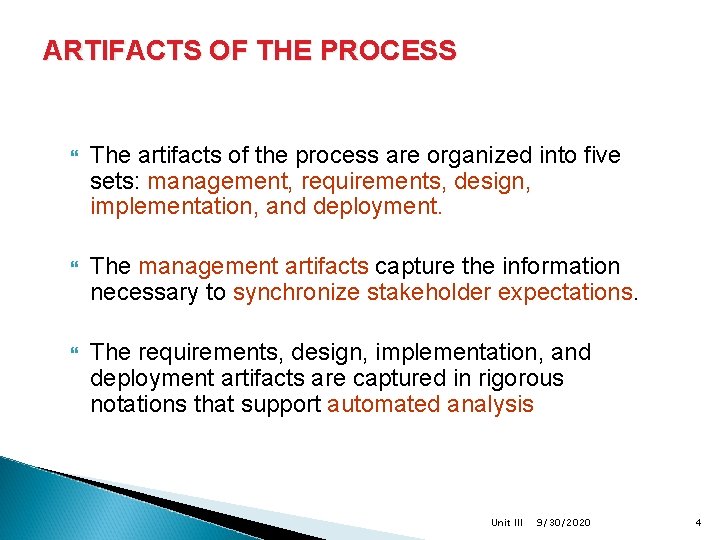 ARTIFACTS OF THE PROCESS The artifacts of the process are organized into five sets: