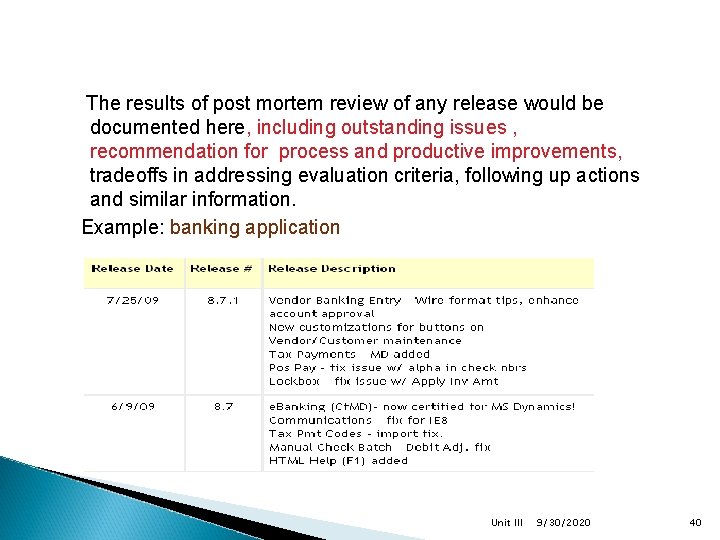 The results of post mortem review of any release would be documented here, including