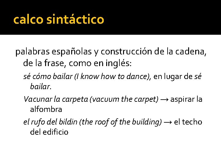 calco sintáctico palabras españolas y construcción de la cadena, de la frase, como en
