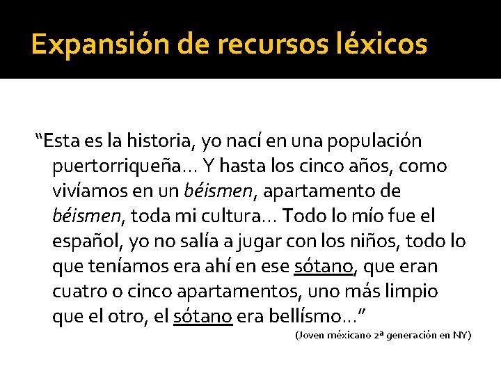 Expansión de recursos léxicos “Esta es la historia, yo nací en una populación puertorriqueña.