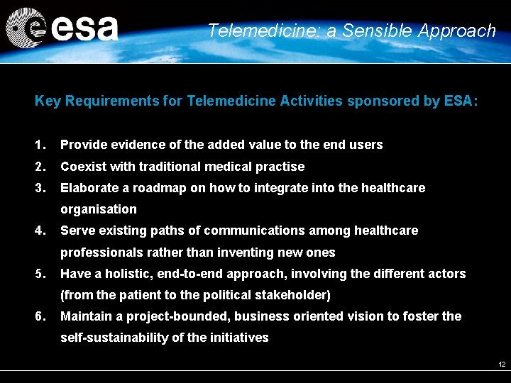 Telemedicine: a Sensible Approach Key Requirements for Telemedicine Activities sponsored by ESA: 1. Provide Telemedicine: a Sensible Approach Key Requirements for Telemedicine Activities sponsored by ESA: 1. Provide
