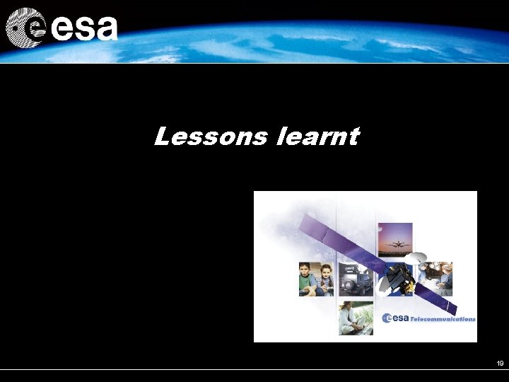 Lessons learnt 19 Lessons learnt 19