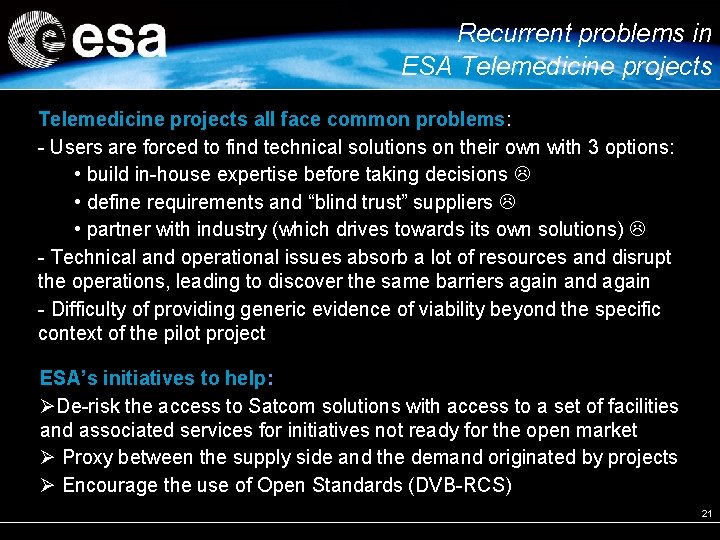 Recurrent problems in ESA Telemedicine projects all face common problems: - Users are forced Recurrent problems in ESA Telemedicine projects all face common problems: - Users are forced
