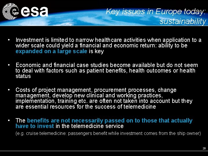Key issues in Europe today: sustainability • Investment is limited to narrow healthcare activities Key issues in Europe today: sustainability • Investment is limited to narrow healthcare activities