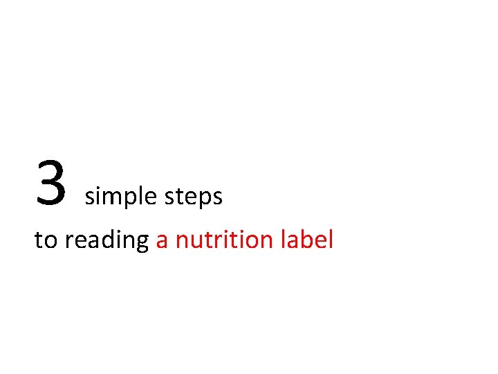 3 simple steps to reading a nutrition label 