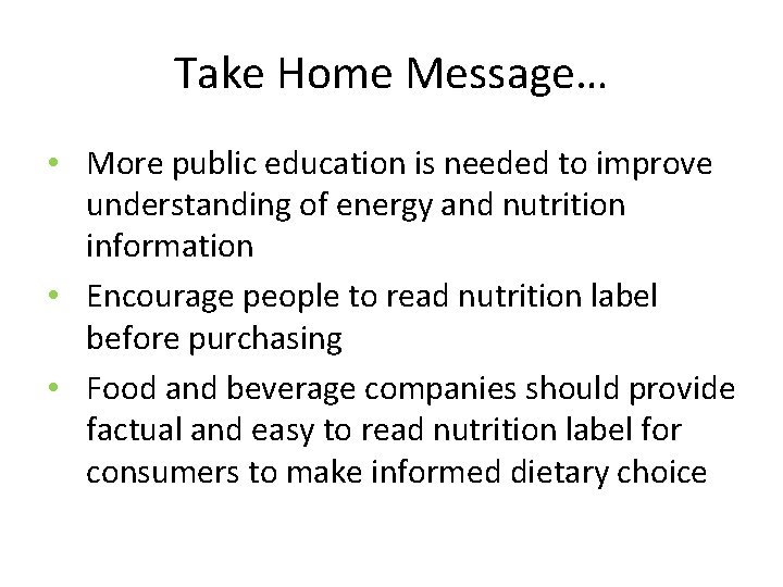 Take Home Message… • More public education is needed to improve understanding of energy